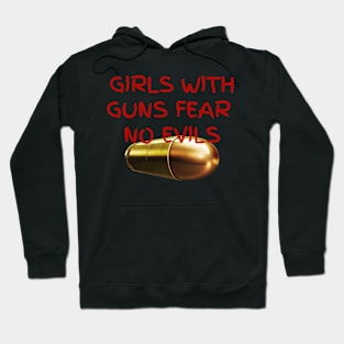 Girls with guns fear no evils Hoodie